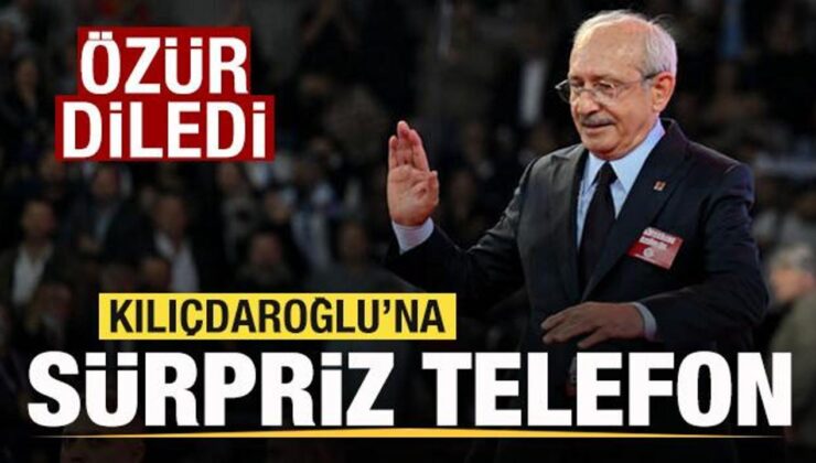 Kılıçdaroğlu’na sürpriz telefon! Özür diledi