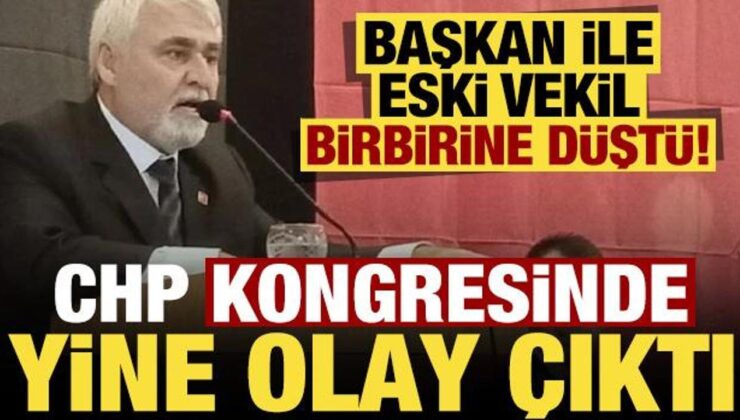CHP’de bir kongrede daha olay çıktı! Başkan ile eski vekil birbirine düştü…