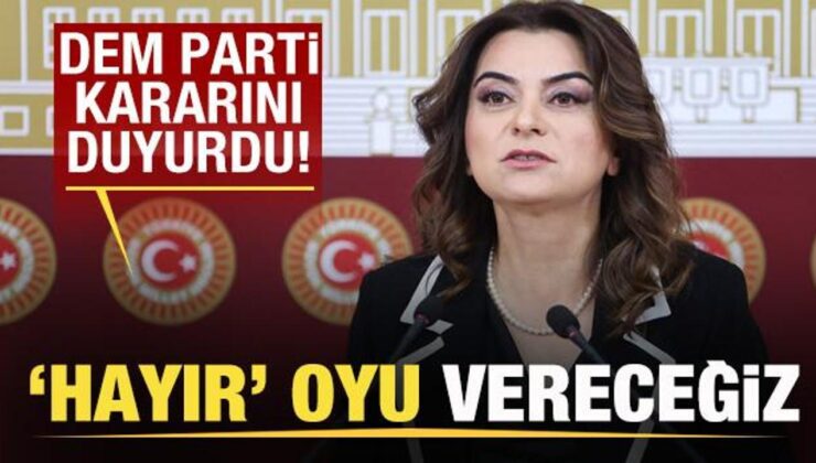 DEM Parti kararını duyurdu: ‘Hayır’ oyu vereceğiz