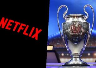 Netflix’ten Şampiyonlar Ligi hamlesi!