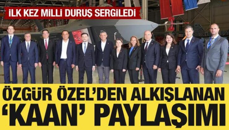 Özgür Özel’den dikkat çeken KAAN paylaşımı