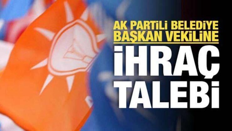 AK Partili Belediye Başkan Vekili ‘ihraç’ talebiyle disiplin kuruluna sevk edildi