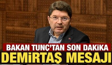Bakan Tunç’tan son dakika Demirtaş mesajı