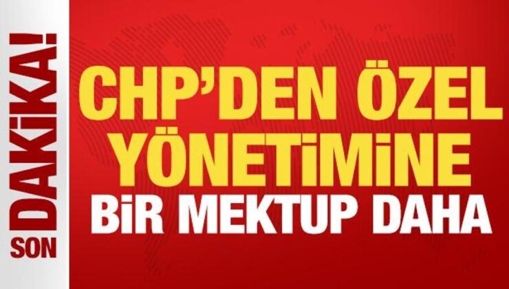 CHP’den özel yönetimine bir mektup daha