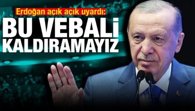 Erdoğan, AK Partili vekilleri uyardı: Bu vebali kaldıramayız