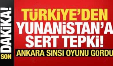Son dakika: Türkiye’den Yunanistan’a sert tepki! Ankara sinsi oyunu gördü…