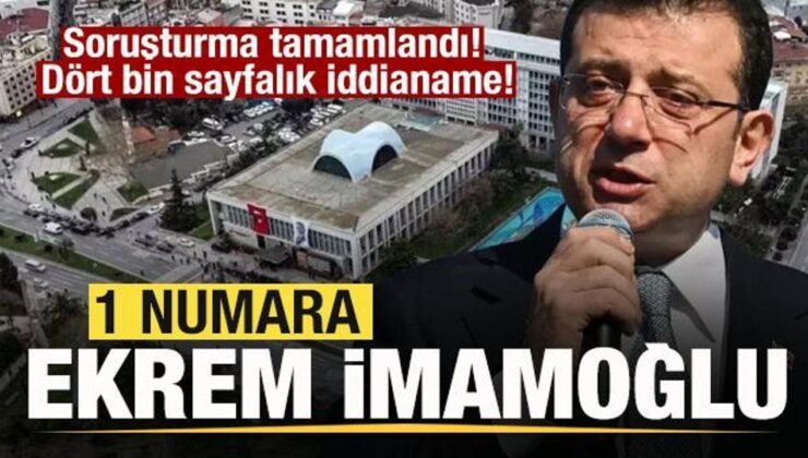 Soruşturma tamamlandı! Dört bin sayfalık iddianame! 1 numara Ekrem İmamoğlu