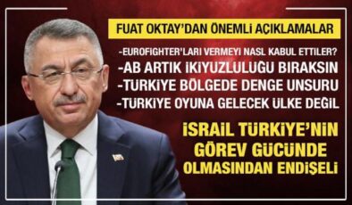 TBMM Dışişleri Komisyonu Başkanı Fuat Oktay’dan önemli açıklamalar