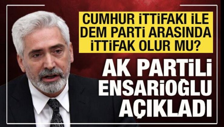 AK Parti Diyarbakır Milletvekili Galip Ensarioğlu’ndan önemli açıklamalar