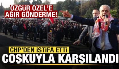 CHP’den istifa eden vekil memleketinde coşkuyla karşılandı! Özgür Özel’e ağır sözler
