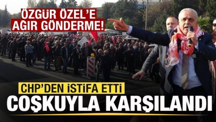 CHP’den istifa eden vekil memleketinde coşkuyla karşılandı! Özgür Özel’e ağır sözler