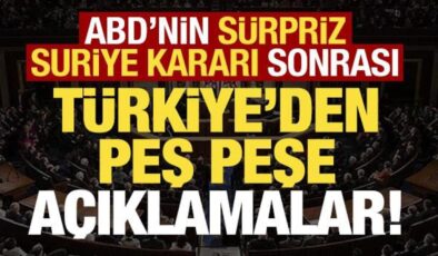 Son dakika: ABD’nin sürpriz ‘Suriye’ kararı sonrası Türkiye’den peş peşe açıklamalar!
