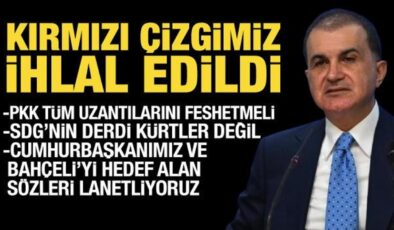 AK Parti Sözcüsü Ömer Çelik: Kırmızı çizgimiz ihlal edilmiştir