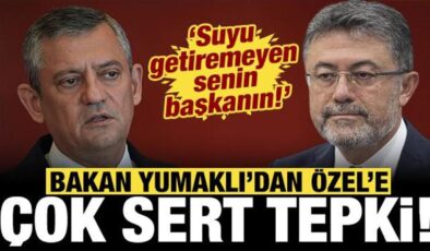 Bakan Yumaklı’dan Özgür Özel’e sert cevap: Suyu getiremeyen senin başkanın!