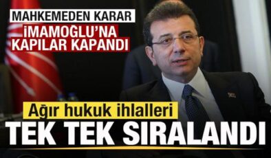 Mahkemeden Ekrem İmamoğlu kararı! Kapılar tamamen kapandı! Ağır ihlaller tek tek sıralandı