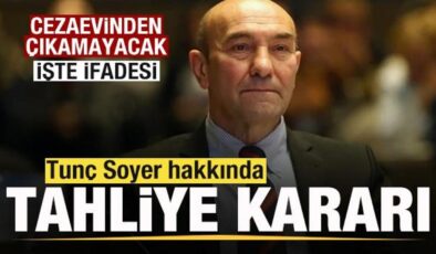 Tunç Soyer hakkında tahliye kararı! Cezaevinden çıkamayacak! İşte ifadesi