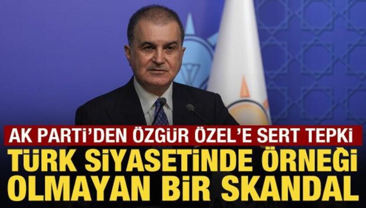 AK Parti Sözcüsü Çelik’ten Özgür Özel’e sert tepki: Utanç verici bir durum!