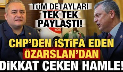 CHP’den istifa eden Özarslan’dan dikkat çeken hamle! Tek tek paylaştı…