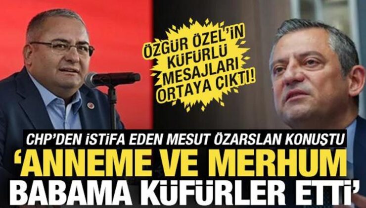 Mesut Özarslan: Özgür Özel, anneme ve merhum hacı babama küfür etti