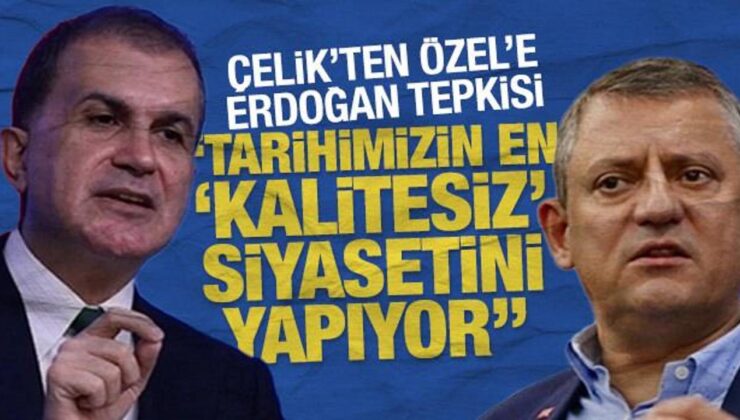 AK Parti Sözcüsü Çelik: Özgür Özel siyaset tarihimizin en ‘kalitesiz’ siyasetini yapıyor