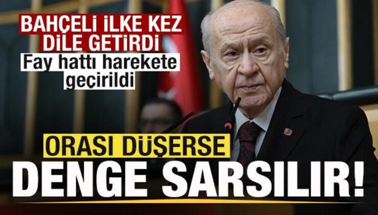 Devlet Bahçeli ilk kez dile getirdi! Orası düşerse denge sarsılır