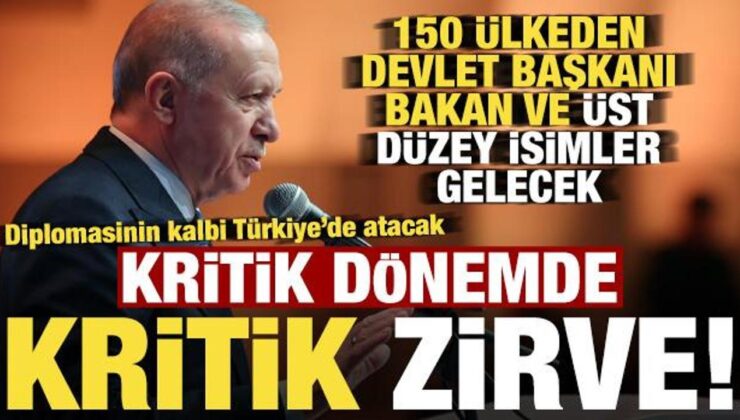 150 ülkeden temsilciler Türkiye’ye geliyor! Kritik dönemde kritik zirve…