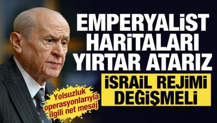 MHP lideri Bahçeli’den dünyaya mesaj: Emperyalist haritaları yırtar atarız
