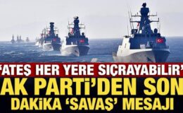 ‘Ateş her yere sıçrayabilir’ AK Parti’den son dakika ‘savaş’ mesajı