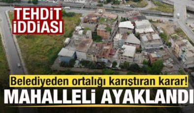 Belediyeden tepki çeken karar! Mahalleli ayaklandı! Tehdit iddiası