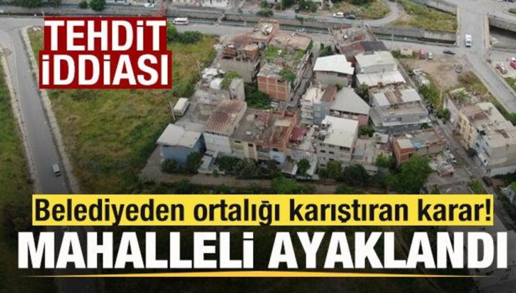 Belediyeden tepki çeken karar! Mahalleli ayaklandı! Tehdit iddiası