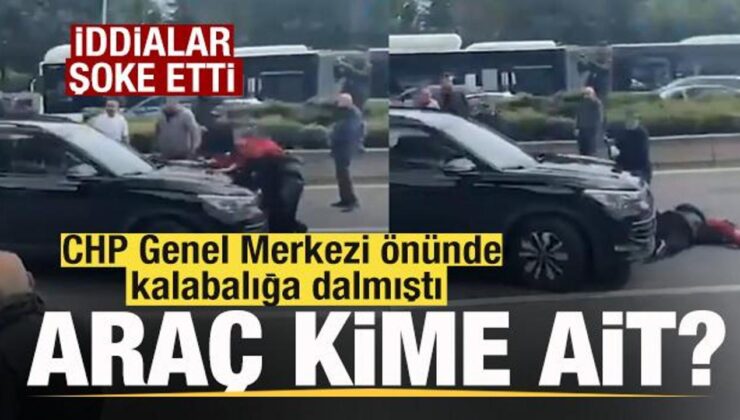 CHP Genel Merkezi önünde kalabalığa dalan araç kime ait? İddialar şoke etti