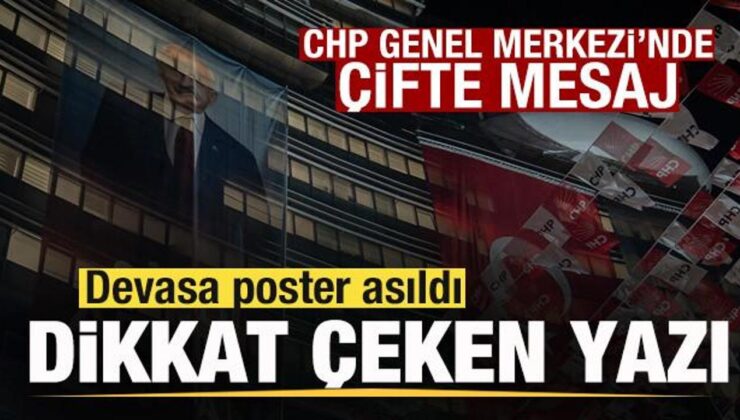 CHP Genel Merkezi’nde büyük hazırlık! Dikkat çeken poster