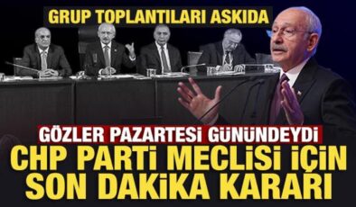 CHP’den son dakika Parti Meclisi ve grup toplantısı kararı!