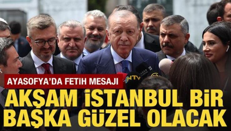 Cumhurbaşkanı Erdoğan: Bu akşam İstanbul bir başka güzel olacak