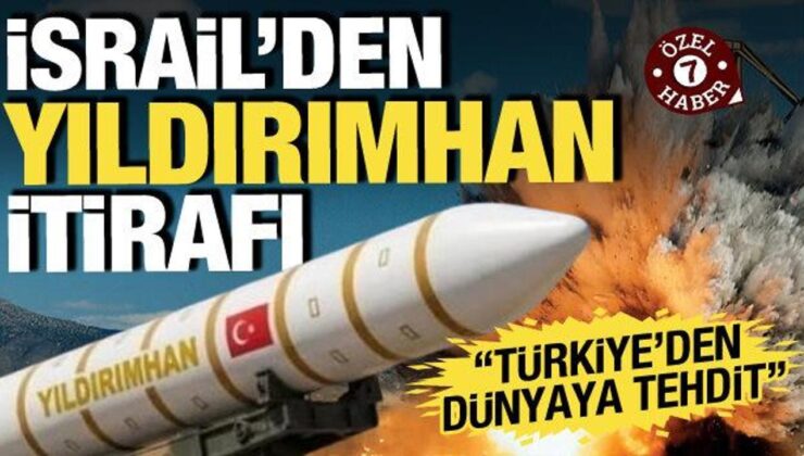 İsrailli dindar haber sitesinden YILDIRIMHAN itirafı: Türkiye’den dünyayı tehdit eden füze