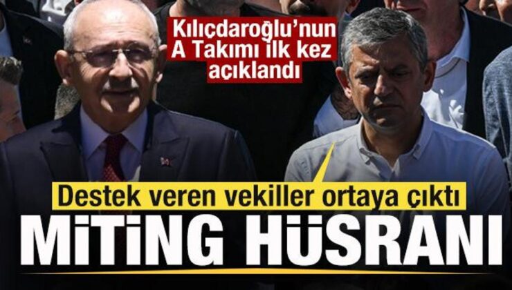 Kılıçdaroğlu’nun A Takımı ortaya çıktı! Özgür Özel’de hüsran! Mitinge katılan vekiller