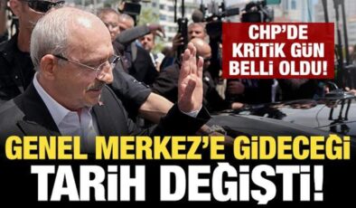 Kılıçdaroğlu’nun CHP Genel Merkezi’ne gideceği tarih değişti!