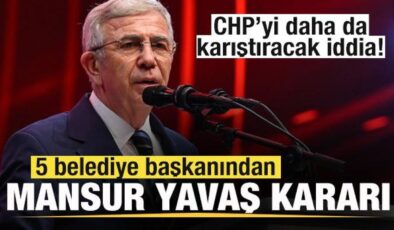 5 belediye başkanından Mansur Yavaş kararı! CHP’yi daha da karıştıracak iddia!