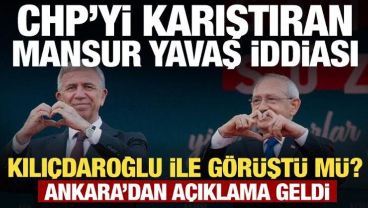 Ankara’yı karıştıran Mansur Yavaş iddiası! Kılıçdaroğlu ile görüştü mü? Jet yanıt geldi