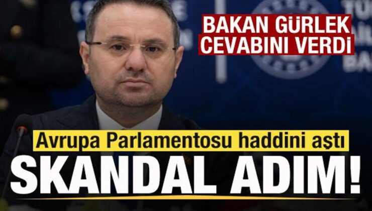 Avrupa Parlamentosu’ndan skandal hamle! Bakan Akın Gürlek’ten sert tepki!