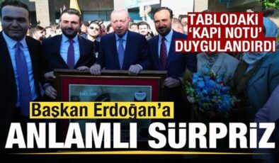 Başkan Erdoğan’a anlamlı sürpriz! Tablodaki not duygulandırdı