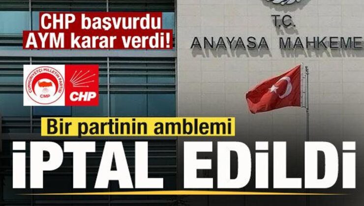 CHP başvurdu, AYM karar verdi! Bir partinin amblemi iptal edildi