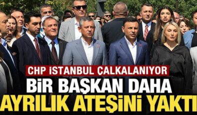CHP İstanbul’da isyan çıktı, bir başkan daha ayrılık ateşini yaktı