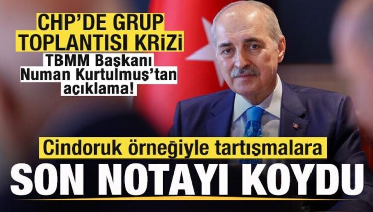 CHP’de grup toplantısı krizi! Numan Kurtulmuş, Cindoruk örneği vererek son noktayı koydu
