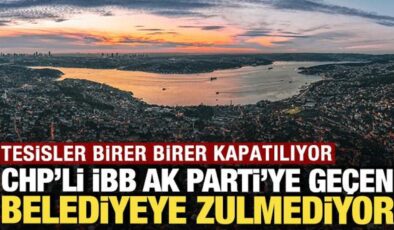 CHP’li İBB, AK Parti’ye geçen belediyeyi cezalandırıyor: Tesisler birer birer kapanıyor