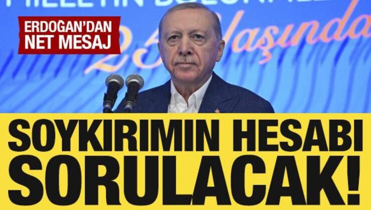 Cumhurbaşkanı Erdoğan: Gazze’deki soykırımın hesabı sorulacak!