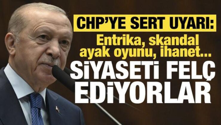Cumhurbaşkanı Erdoğan’dan CHP’ye sert uyarı: Siyasetimizi felç ediyor!