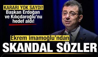 İmamoğlu kararı yok saydı! Başkan Erdoğan ve Kılıçdaroğlu’nu hedef aldı! Skandal sözler