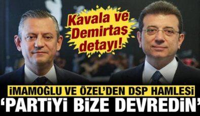 İmamoğlu ve Özel, DSP ile görüşüyor! ‘Partiyi bize devredin…’ Kavala ve Demirtaş detayı!