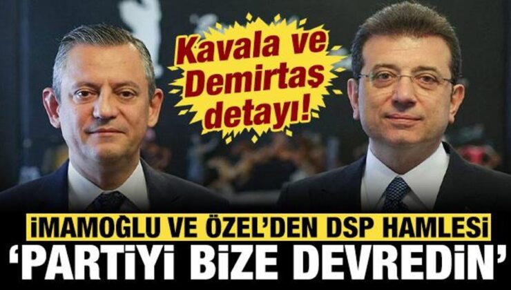 İmamoğlu ve Özel, DSP ile görüşüyor! ‘Partiyi bize devredin…’ Kavala ve Demirtaş detayı!